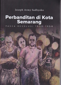 Image of Perbanditan di Kota Semarang pasca revolusi 1950-1958.