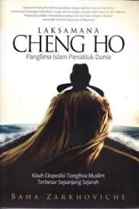 Image of Laksamana Cheng Ho panglima islam penakluk dunia : Kisah ekspedisi Tionghoa muslim terbesar sepanjang sejarah