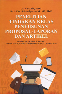Image of Penelitian tindakan kelas penyusunan proposal-laporan dan artikel