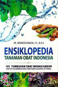 Image of Ensiklopedia tanaman obat Indonesia : 101 tumbuhan obat menakjubkan untuk kesembuhan dan kebugaran optimal