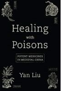 Image of E-book Healing with Poisons : Potent Medicines in Medieval China