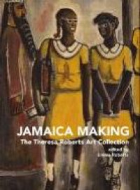 Image of E-book Jamaica Making : The Theresa Roberts Art Collection
