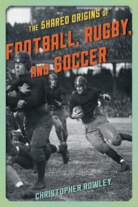Image of E-book The Shared Origins of Football, Rugby, and Soccer