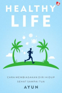Image of Healthy Life : Cara Membiasakan Diri Hidup Sehat Sampai Tua