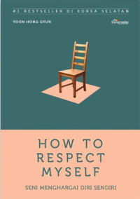 Image of How to Respect Myself (Seni Menghargai Diri Sendiri)