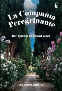 Image of La Compania Peregrinante: Dari Ignatius ke Serikat Yesus