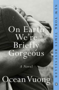On Earth We\'re Briefly Gorgeus : A Novel