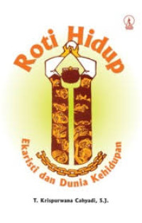 Image of Roti Hidup: Ekaristi dan Dunia Kehidupan