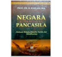 Image of Negara kebangsaan Pancasila : Kulturl, historis, filosofis, yuridis, dan aktualisasinya