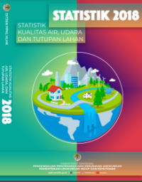 Image of E-book Statistik 2018 : Statistik Kualitas Air Udara dan Tutupan Lahan