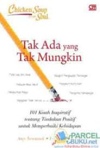 Image of Chicken soup for the soul: Tak ada yang tak mungkin = Chicken soup for the soul: Think possible