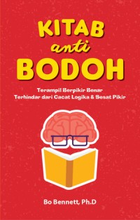 Image of E-Book Kitab Anti Bodoh: Terampil Berpikir Benar Terhindar dari Cacat Logika & Sesat Pikir