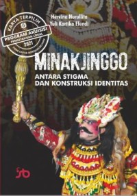 Image of E-Book Minakjinggo: Antara Stigma dan Konstruksi Identitas