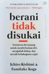 Image of E-Book Berani Tidak Disukai: Fenomena dari Jepang untuk Membebaskan Diri, Mengubah Hidup, dan Meraih Kebahagiaan Sejati