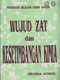 Image of Wujud Zat dan Kesetimbangan Kimia : Penuntun Belajar Kimia Dasar: