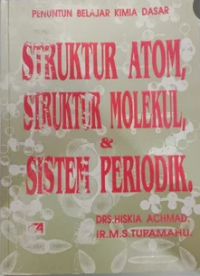 Image of Struktur Atom, Struktur Molekul, & Sistem Periodik : Penuntun Belajar Kimia Dasar: