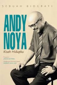 Image of Andy Noya kisah hidupku : Sebuah biografi