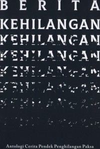 Image of Berita kehilangan : Antologi cerita pendek penghilangan paksa