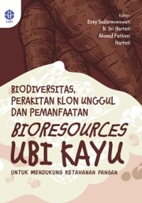 Image of E-book Biodiversitas, Perakitan Klon Unggul dan Pemanfaatan Bioresources Ubi Kayu untuk Mendukung Ketahanan Pangan