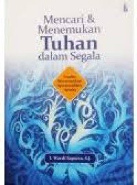 Image of Mencari & menemukan Tuhan dalam segala ...