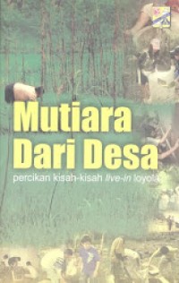 Image of Mutiara dari desa : Percikan kisah-kisah live in Loyola