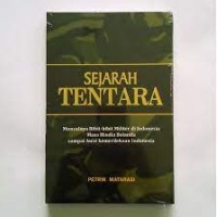 Image of Sejarah Tentara : Munculnya bibit-bibit militer di Indonesia masa Hindia Belanda sampai awal kemerdekaan Indonesia