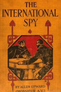 Image of E-Book The International Spy : Being the Secret History of the Russo-Japanese War