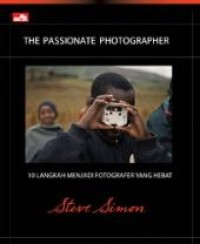 Image of The passionate photographer : 10 Langkah menjadi fotografer yang hebat