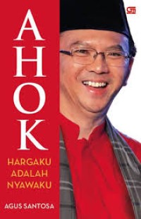 Image of Ahok : Hargaku adalah nyawaku