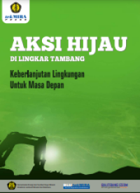 Image of E-book Aksi Hijau di Lingkungan Tambang : Keberlanjutan Lingkungan untuk Masa Depan