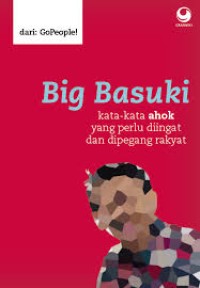 Image of Big Basuki : kata-kata Ahok yang pelu diingat dan dipegang rakyat