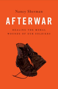 Image of E-book Afterwar: Healing the Moral Wounds of Our Soldiers