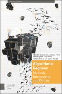 Image of E-Book Algorithmic Regimes: Methods, Interactions, and Politics