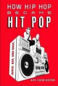 Image of E-book How Hip Hop Became Hit Pop : Radio, Rap, and Race