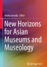 Image of E-book New Horizons for Asian Museums and Museology
