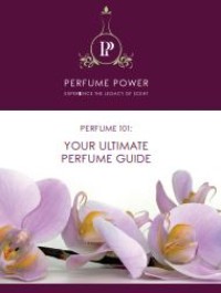 Image of E-book Perfume 101 : Your Ultimate Perfume Guide