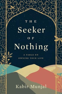 Image of E-book The Seeker of Nothing: A Fable on Owning Your Life