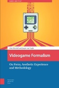 Image of E-Book Videogame Formalism: On Form, Aesthetic Experience and Methodology