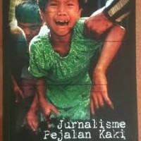 Image of Jurnalisme pejalan kaki : Kiat membuat foto untuk laporan jurnalistik