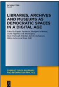 Image of E-book Libraries archives and museums as democratic spaces in a digital age