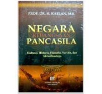 Image of Negara kebangsaan Pancasila : Kulturl, historis, filosofis, yuridis, dan aktualisasinya