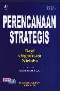 Image of Perencanaan strategis bagi organisasi nirlaba = Strategic Planning for Nonprofit Organizations