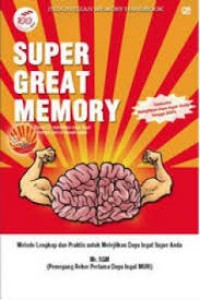 Image of Super great memory : Metode lengkap dan praktis untuk melejitkan daya ingat super anda
