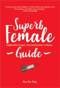 Image of Superb female guide : Menjadi wanita tangguh, tahan banting, smart dan fabulous