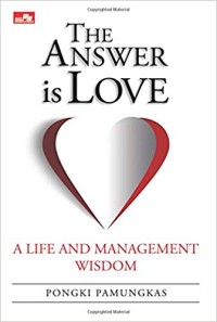 Image of The answer is love : A life and management wisdom