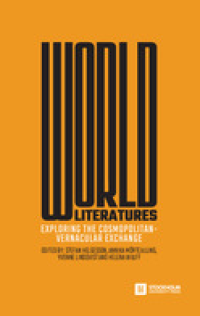 Image of E-book World Literatures : Exploring the Cosmopolitan-Vernacular Exchange